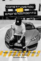Construyendo tu emprendimiento: Rompe límites, desafía tus miedos y construye tu futuro cover image