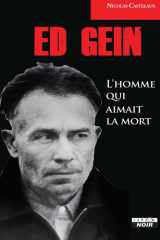 Ed Gein: L'homme qui aimait la mort (French Edition) cover image
