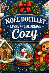 Noël Douillet – Livre de Coloriage Cozy: Illustrations simples et chaleureuses pour se détendre, réduire le stress et profiter de la magie de Noël – Adultes et enfants (French Edition) cover image