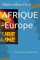 AFRIQUE -Europe: Comprendre,Reveiller,Agir (French Edition) cover image
