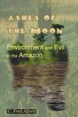 Ashes of the Moon Environment and Evil in the Amazon cover image