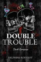 Double Trouble: Dark romance (harem inversé) (French Edition) cover image