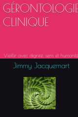 GÉRONTOLOGIE CLINIQUE: Vieillir avec dignité, sens et humanité (French Edition) cover image