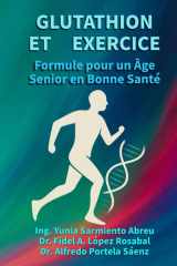 GLUTATHION ET EXERCICE.Formule pour un vieillissement en bonne santé: Régénération cellulaire, mouvement conscient et longévité active pour les personnes âgées (Glutathion en action) (French Edition) cover image