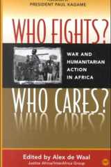 Who Fights? Who Cares?: War and Humanitarian Action in Africa cover image