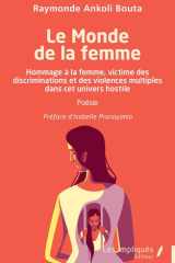 Le Monde de la femme - Hommage à la femme, victime des discriminations et des violences multiples dans cet univers hostile cover image