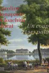 Caroline Bonaparte et Joachim Murat - Un couple et ses palais cover image
