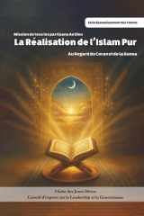 Réalisation de l'Islam Pur : Au regard du Coran et de la Sunna: Un cadre pratique pour vivre, établir et mesurer l’Islam selon le Coran et les enseignements des Ahl al-Bayt (as) (French Edition) cover image