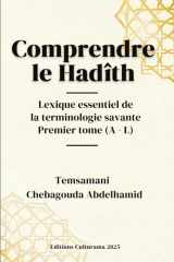Comprendre le Hadîth : Lexique essentiel de la terminologie savante: Premier tome (A – L) (French Edition) cover image