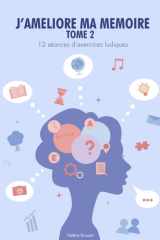 J AMELIORE MA MEMOIRE TOME 2: 12 séances d’exercices ludiques (French Edition) cover image
