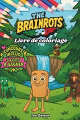 Le Grand Coloriage Brainrot : Amuse-toi et Gagne des Cadeaux !: Un livre de coloriage Brainrot avec concours pour tous les âges (French Edition) cover image