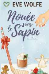 Nouée sous le Sapin: Une Romance Omégaverse Cosy (Rom-coms Douillettes) (French Edition) cover image