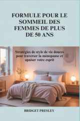 Formule Pour Le Sommeil Des Femmes de Plus de 50 ANS - Stratégies de style de vie douces pour traverser la ménopause et apaiser votre esprit cover image