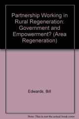 Partnership working in rural regeneration: Governance and empowerment? (Area Regeneration series) cover image