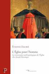 L'Eglise pour l'homme - La convenance anthropologique de l'Eglise chez Joseph Ratzinger cover image