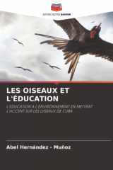 LES OISEAUX ET L'ÉDUCATION: L'EDUCATION A L'ENVIRONNEMENT EN METTANT L'ACCENT SUR LES OISEAUX DE CUBA (French Edition) cover image