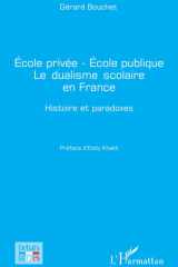 École privée - École publique Le dualisme scolaire en France - Histoire et paradoxes cover image
