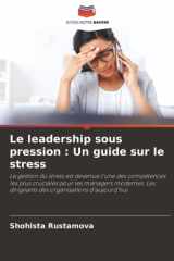 Le leadership sous pression : Un guide sur le stress (French Edition) cover image