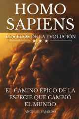 Homo Sapiens - El Camino Épico de la Especie Que Cambió El Mundo cover image