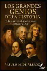 Los Grandes Genios de la Historia: Tributo a mentes brillantes como Leonardo y Tesla (Los misterios de la humanidad) (Spanish Edition) cover image