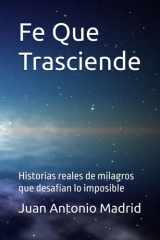 Fe Que Trasciende - Historias reales de milagros que desafían lo imposible cover image