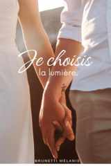 Je choisis la lumière - Un récit vrai sur la résilience, l'amour et la renaissance cover image