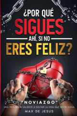 ¿POR QUE SIGUES AHÍ, SI NO ERES FELIZ?: Una invitación valiente a soltar la vida que no te llena "NOVIAZGO" (Spanish Edition) cover image