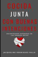 Cocida con Buenas Intenciones: Encontrando Esperanza En Los Pedazos Rotos (Pieces of Me) (Spanish Edition) cover image