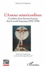 L'Amour miséricordieux - Circulation d'une dévotion française dans le monde hispanique (1922-1936) cover image