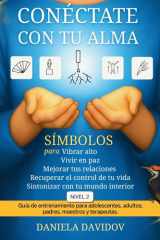 Conectate con tu alma. Nivel 2 - Símbolos para vibrar alto, vivir en paz, mejorar tus relaciones, recuperar el control de tu vida y sintonizar con tu mundo interior cover image