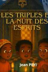 LES TRIPLES ET LA NUIT DES ESPRITS (Livre 5) - Livres d'aventures pour enfants et adultes cover image