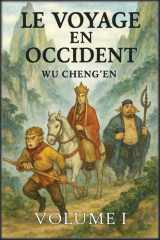Le Voyage en Occident - Volume 1: Le moine et le roi singe cover image