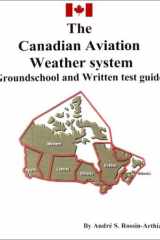The Canadian Aviation Weather System Ground School and Written Test Guide cover image