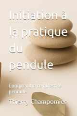 Initiation à la pratique du pendule - Comprendre ce qu'est le pendule cover image