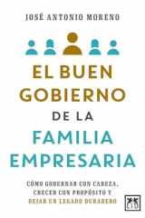 El buen gobierno de la familia empresaria: Cómo gobernar con cabeza, crecer con propósito y dejar un legado duradero cover image