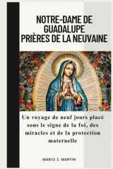 Notre-Dame de Guadalupe Prières de la Neuvaine - Un voyage de neuf jours placé sous le signe de la foi, des miracles et de la protection maternelle cover image