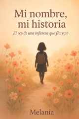 Mi nombre, mi historia El eco de una infancia que floreció cover image