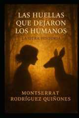 La huella que dejaron los humanos: La otra historia (Spanish Edition) cover image