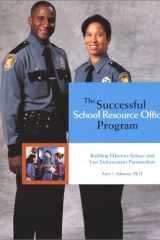 The Successful School Resource Officer Program Building Effective School and Law Enforcement Partnerships cover image