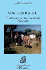 Sur l'Ukraine - Conférences et interventions (1999-2025) cover image