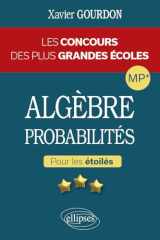 Algèbre, probabilités MP* - Pour les étoilés - Les concours des plus grandes écoles cover image
