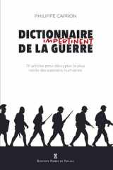 Dictionnaire impertinent de la guerre - 111 articles pour décrypter la plus vieille des passions humaines cover image