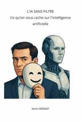 L'IA sans filtre: Ce qu'on vous cache sur l'intelligence artificielle (French Edition) cover image
