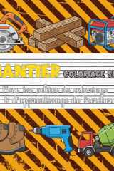 Chantier – Coloriage simple | Mon premier cahier de coloriage & d’apprentissage de l’écriture: Pelles mécaniques, tracteurs et matériels de chantier (French Edition) cover image