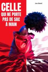 Celle qui ne porte pas de sac à main: Un recueil de poèmes, miroir de chaque lecteur, dédié à la femme noire (French Edition) cover image