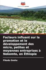 Facteurs influant sur la promotion et le développement des micro, petites et moyennes entreprises à Nekemte, en Éthiopie (French Edition) cover image