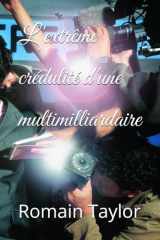 L'extrême crédulité d'une multimilliardaire (French Edition) cover image