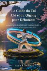 Le Guide du Tai Chi et du Qigong pour Débutants (French Edition) cover image