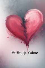 Enfin, Je T’aime (À Lire Entre Deux) (French Edition) cover image