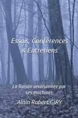 Essais, Conférences & Entretiens: La Raison arraisonnée par ses machines (French Edition) cover image